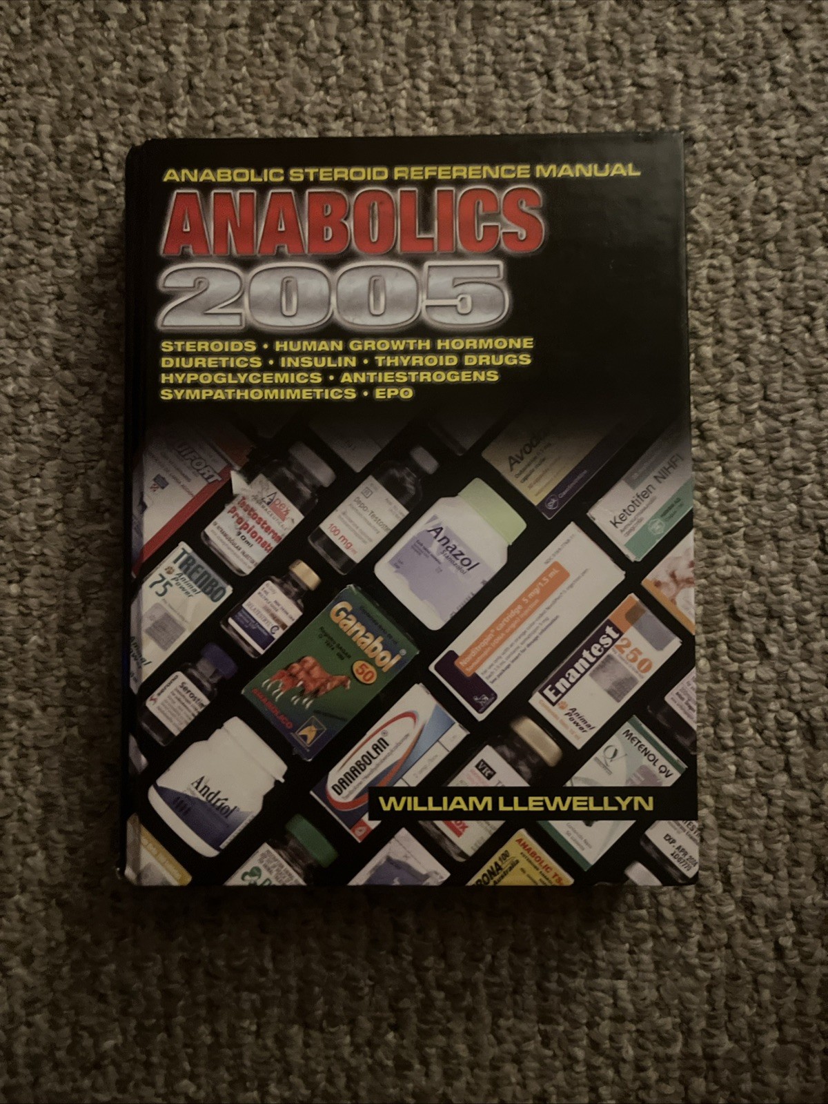 Anabolics 2005 – Hardcover By Llewellyn, William – GOOD condition