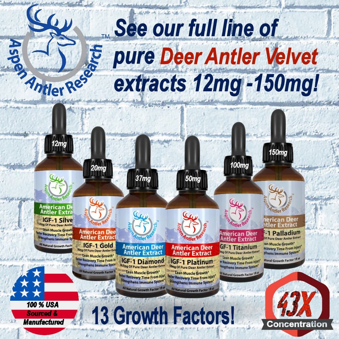 Deer Antler Velvet Extract IGF-1 Gold 20mgs 100% American Antler Velvet!