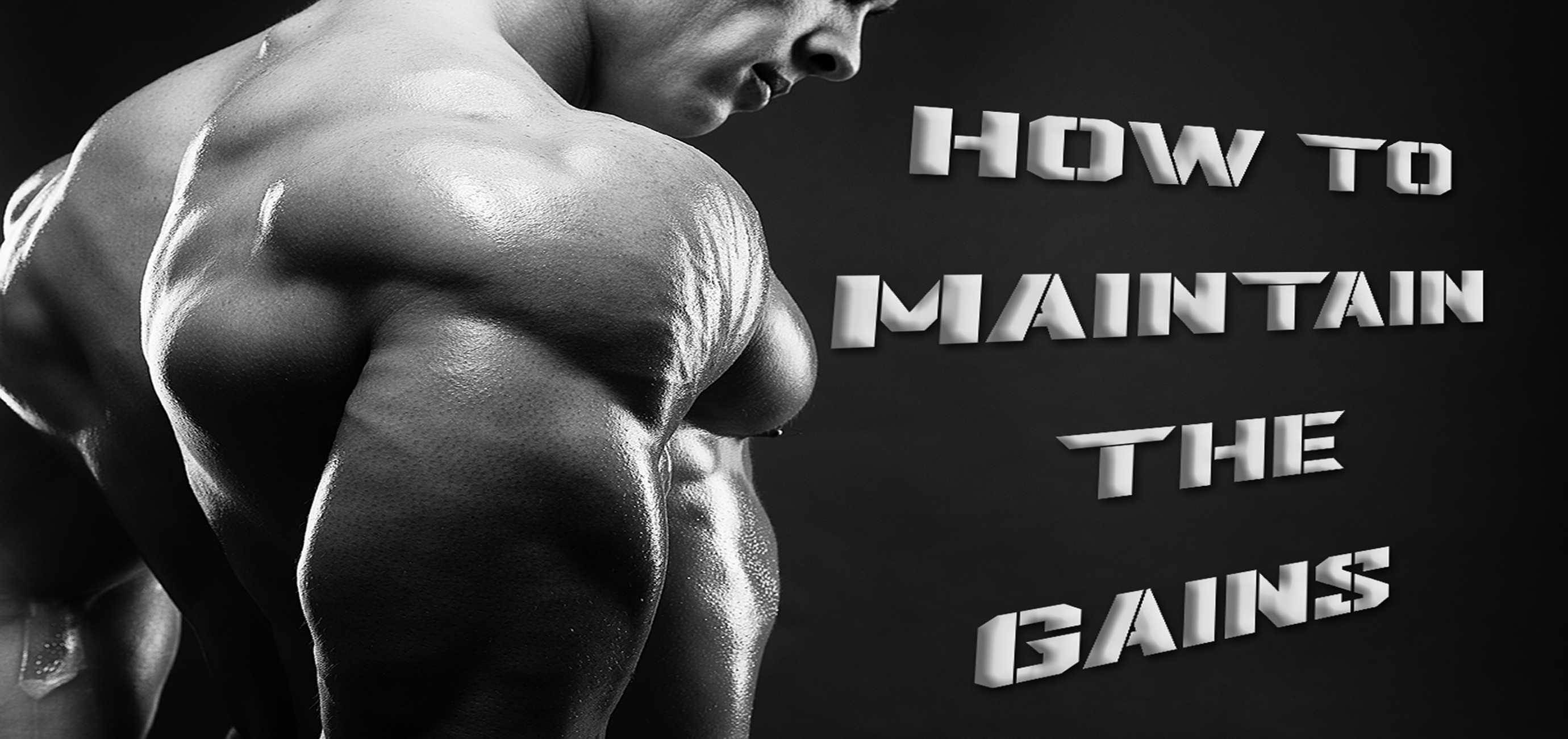 HOW TO MAINTAIN THE GAINS